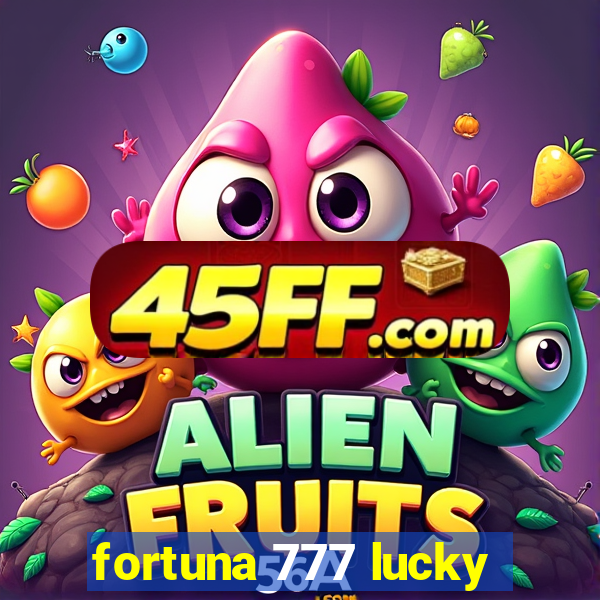 fortuna 777 lucky